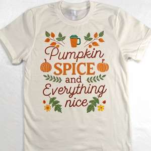 Pumpkin Spice & Everything Nice Autumn T-Shirt